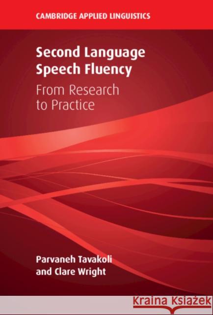 Second Language Speech Fluency: From Research to Practice Tavakoli, Parvaneh 9781108499613 Cambridge University Press