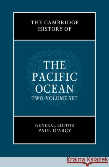 The Cambridge History of the Pacific Ocean 2 Volume Hardback Set  9781108539227 Cambridge University Press