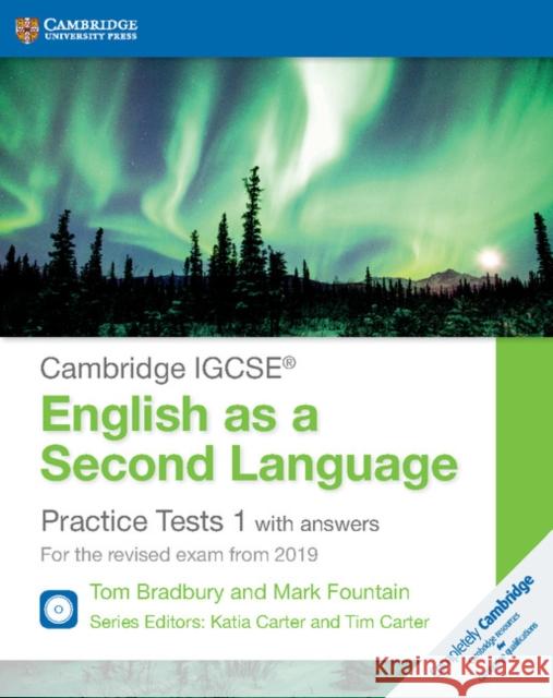 Cambridge Igcse(r) English as a Second Language Practice Tests 1 with Answers and Audio CDs (2): For the Revised Exam from 2019 Tom Bradbury Mark Fountain Katia Carter 9781108546102
