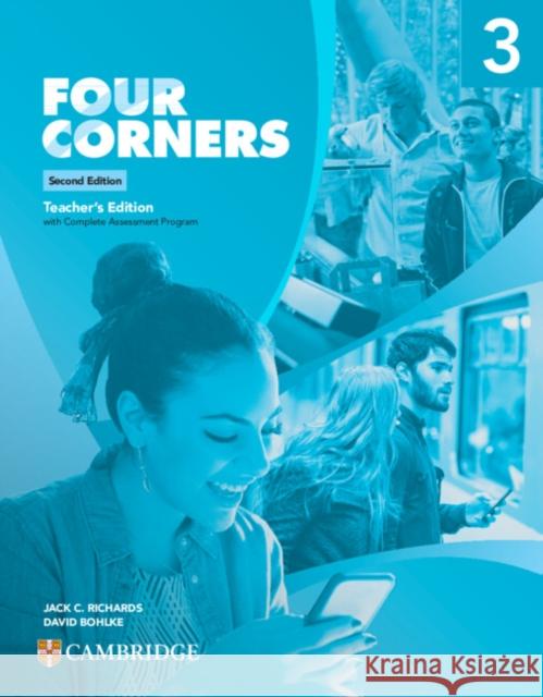 Four Corners Level 3 Teacher's Edition with Complete Assessment Program Jack C. Richards David Bohlke 9781108559959 Cambridge University Press