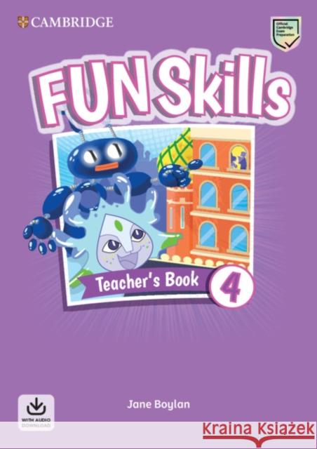 Fun Skills Level 4 Teacher's Book with Audio Download Jane Boylan 9781108563505
