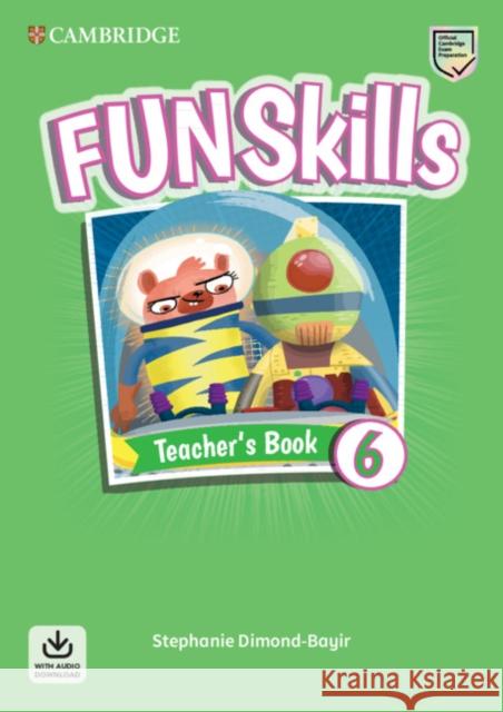 Fun Skills Level 6 Teacher's Book with Audio Download Dimond-Bayir Stephanie 9781108563529