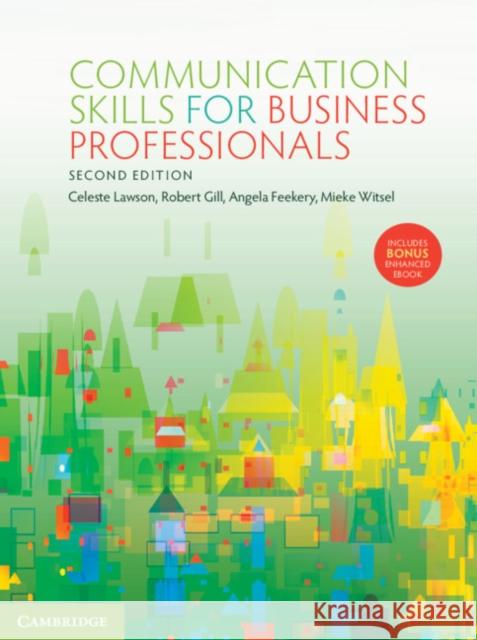 Communication Skills for Business Professionals Celeste Lawson Robert Gill Angela Feekery 9781108594417 Cambridge University Press