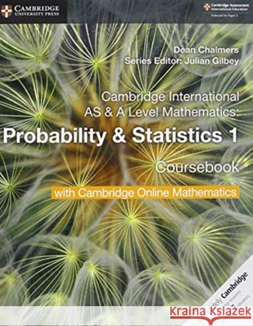 Cambridge International AS & A Level Mathematics Probability & Statistics 1 Coursebook with Cambridge Online Mathematics (2 Years) Dean Chalmers 9781108610827