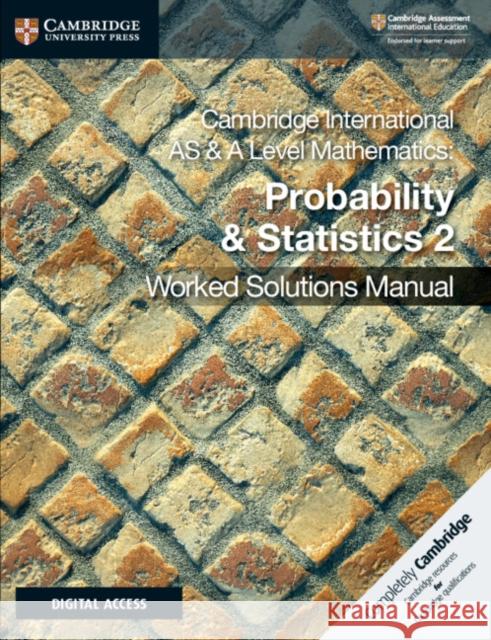 Cambridge International as & a Level Mathematics Probability & Statistics 2 Worked Solutions Manual with Digital Access Chalmers, Dean 9781108613101 Cambridge University Press