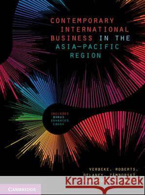 Contemporary International Business in the Asia-Pacific Region Alain Verbeke (University of Calgary) Robin E. Roberts (Griffith University, Q Deborah Delaney (Griffith University, Qu 9781108620680