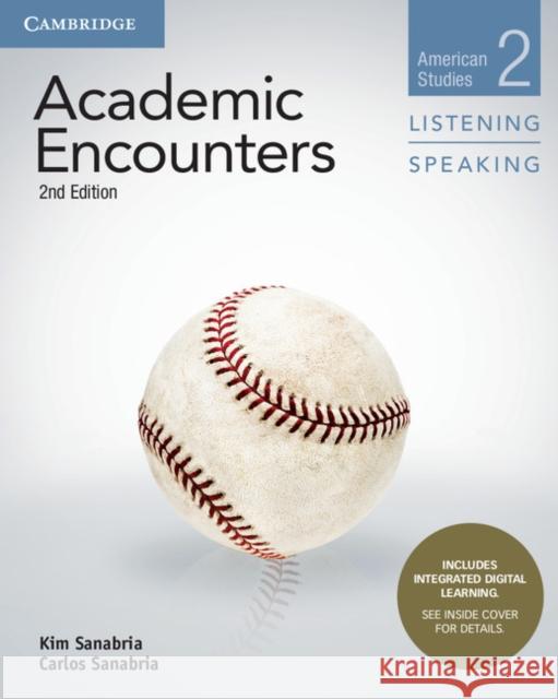 Academic Encounters Level 2 Student's Book Listening and Speaking with Integrated Digital Learning: American Studies Bernard Seal Kim Sanabria Carlos Sanabria 9781108638722 Cambridge University Press