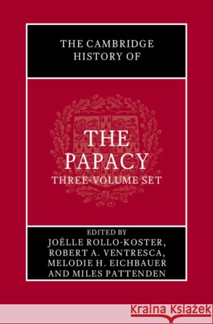 The Cambridge History of the Papacy 3 Hardback Book Set  9781108680950 Cambridge University Press