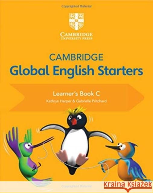 Cambridge Global English Starters Learner's Book C Harper Kathryn Pritchard Gabrielle 9781108700054