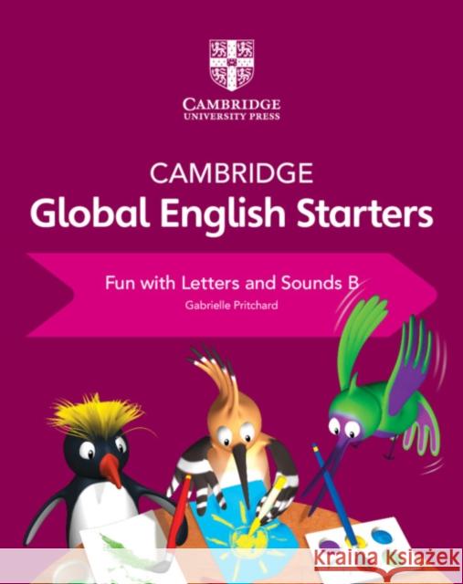 Cambridge Global English Starters Fun with Letters and Sounds B Kathryn Harper Gabrielle Pritchard 9781108700115