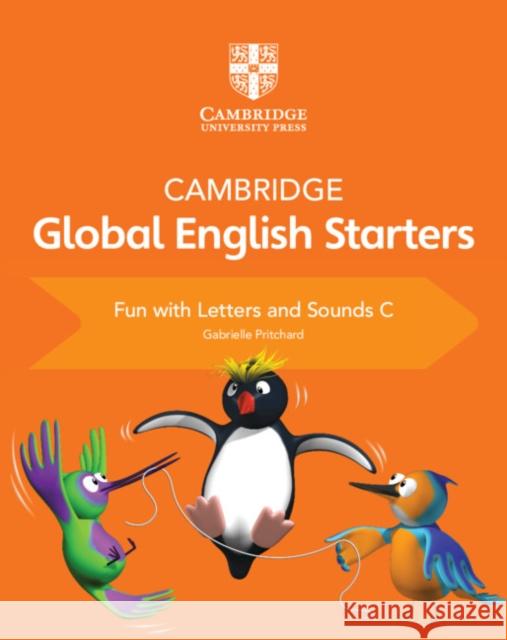 Cambridge Global English Starters Fun with Letters and Sounds C Kathryn Harper Gabrielle Pritchard 9781108700122 Cambridge University Press