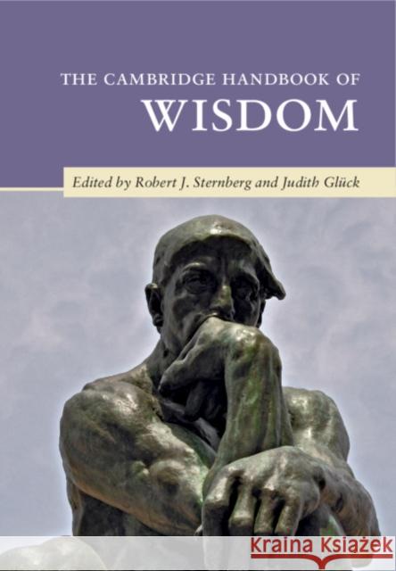 The Cambridge Handbook of Wisdom Robert J. Sternberg Judith Gluck 9781108700344 Cambridge University Press