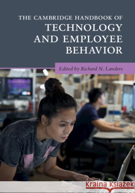 The Cambridge Handbook of Technology and Employee Behavior Richard N. Landers 9781108701327 Cambridge University Press