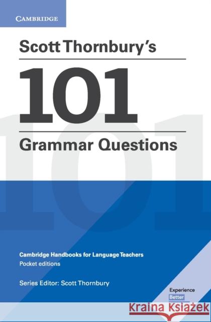 Scott Thornbury's 101 Grammar Questions Pocket Editions: Cambridge Handbooks for Language Teachers Thornbury Scott 9781108701457