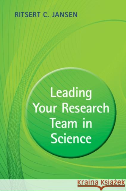 Leading Your Research Team in Science Ritsert C. Jansen 9781108701860 Cambridge University Press