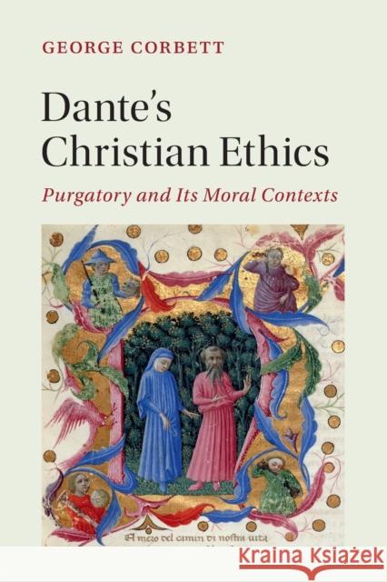 Dante's Christian Ethics George (University of St Andrews, Scotland) Corbett 9781108702447 Cambridge University Press