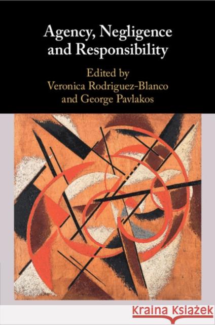 Agency, Negligence and Responsibility  9781108702904 Cambridge University Press