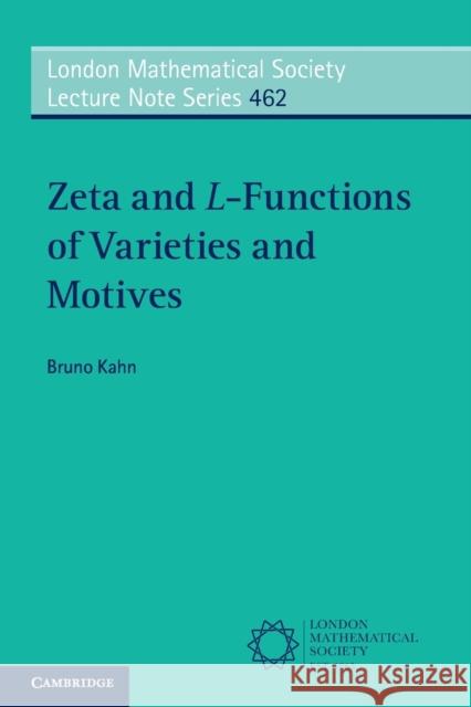 Zeta and L-Functions of Varieties and Motives Kahn, Bruno 9781108703390 Cambridge University Press