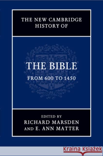 The New Cambridge History of the Bible: Volume 2, from 600 to 1450 Marsden, Richard 9781108703840 Cambridge University Press