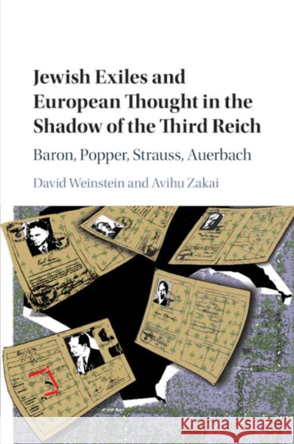 Jewish Exiles and European Thought in the Shadow of the Third Reich: Baron, Popper, Strauss, Auerbach Weinstein, David 9781108704984