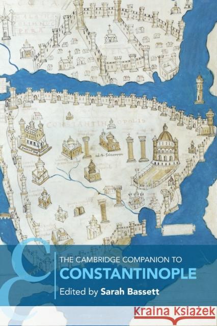 The Cambridge Companion to Constantinople Sarah Bassett 9781108705578 Cambridge University Press