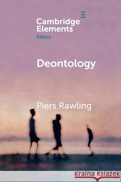 Deontology Piers Rawling 9781108706520 Cambridge University Press