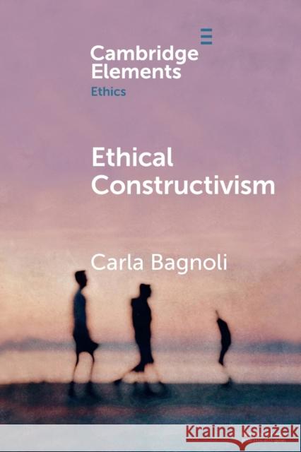 Ethical Constructivism Carla Bagnoli 9781108706605 Cambridge University Press