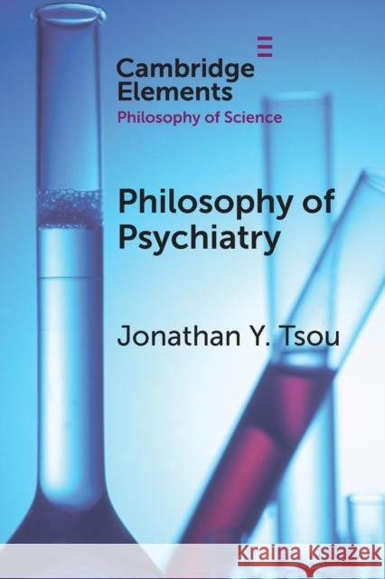 Philosophy of Psychiatry Jonathan Y. Tsou 9781108706667