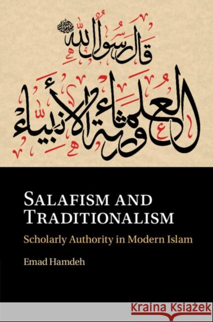 Salafism and Traditionalism Emad Hamdeh 9781108706902 Cambridge University Press