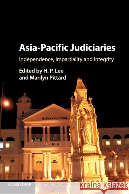 Asia-Pacific Judiciaries: Independence, Impartiality and Integrity H. P. Lee Marilyn Pittard 9781108707275