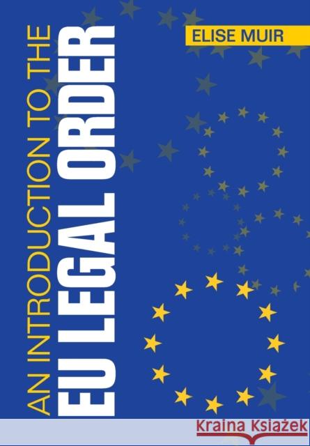An Introduction to the Eu Legal Order Elise Muir 9781108707404