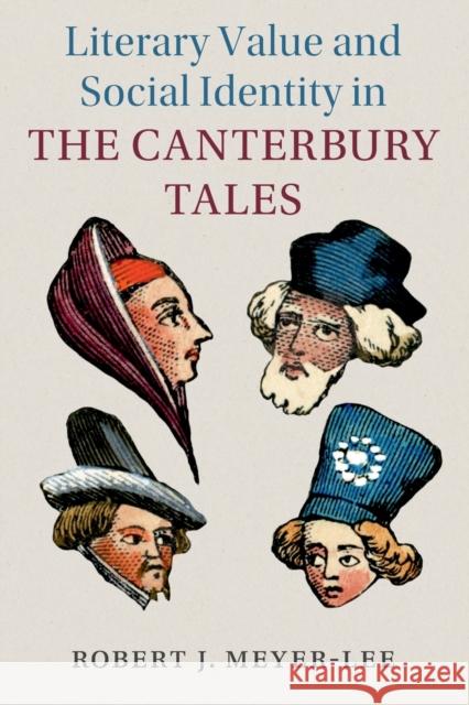 Literary Value and Social Identity in the Canterbury Tales Robert J. (Agnes Scott College, Decatur) Meyer-Lee 9781108707435 Cambridge University Press