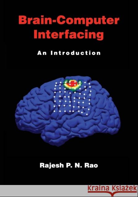 Brain-Computer Interfacing: An Introduction Rajesh P. N. Rao 9781108708012 Cambridge University Press