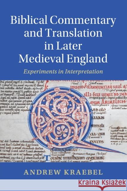 Biblical Commentary and Translation in Later Medieval England: Experiments in Interpretation Kraebel, Andrew 9781108708128