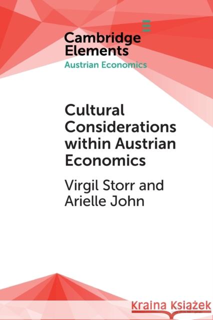 Cultural Considerations Within Austrian Economics Virgil Storr Arielle John 9781108708166