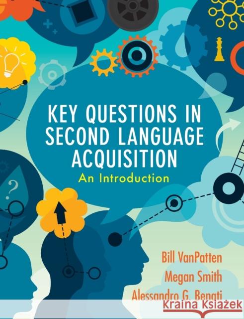 Key Questions in Second Language Acquisition: An Introduction VanPatten, Bill 9781108708173