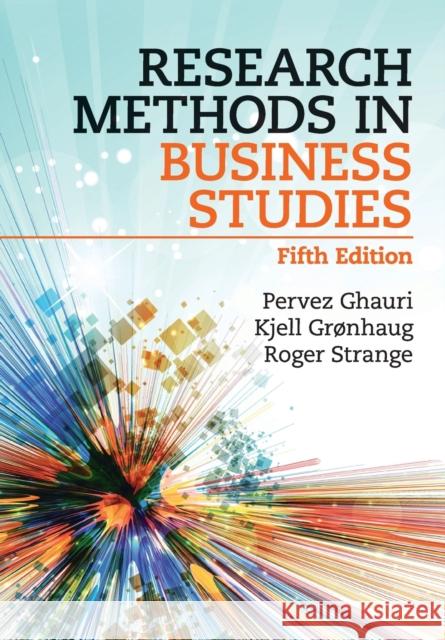 Research Methods in Business Studies Pervez Ghauri Kjell Gronhaug Roger Strange 9781108708241