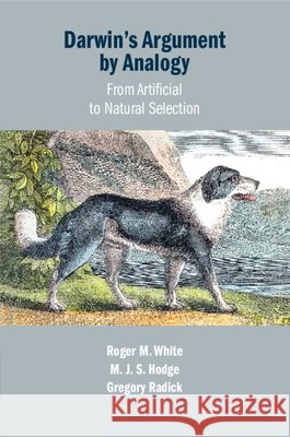 Darwin's Argument by Analogy Gregory (University of Leeds) Radick 9781108708524 Cambridge University Press