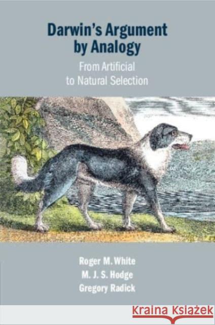 Darwin's Argument by Analogy Gregory (University of Leeds) Radick 9781108708524 Cambridge University Press