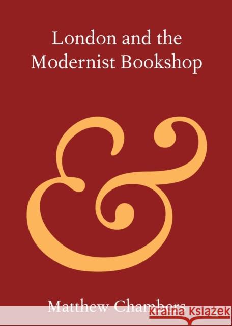 London and the Modernist Bookshop Matthew Chambers 9781108708692 Cambridge University Press