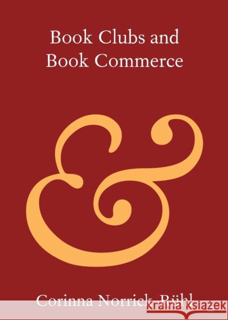 Book Clubs and Book Commerce Norrick-Rühl, Corinna 9781108708814