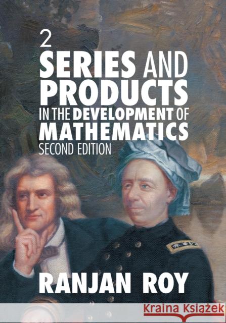 Series and Products in the Development of Mathematics: Volume 2 Ranjan (Beloit College, Wisconsin) Roy 9781108709378 