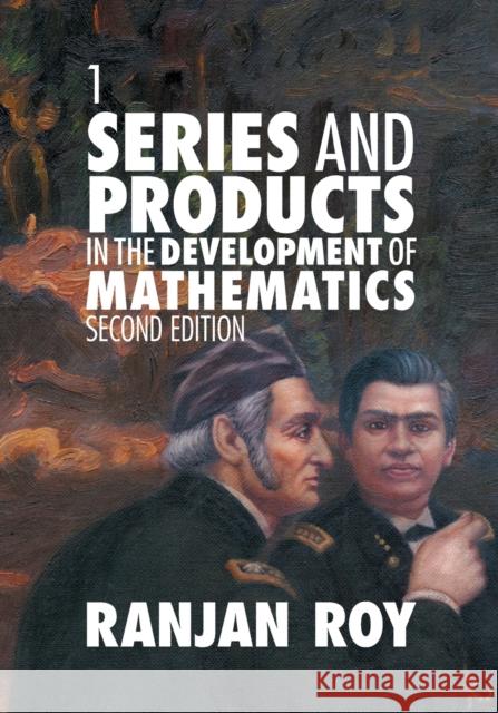 Series and Products in the Development of Mathematics: Volume 1 Ranjan (Beloit College, Wisconsin) Roy 9781108709453 