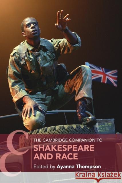 The Cambridge Companion to Shakespeare and Race Ayanna Thompson 9781108710565