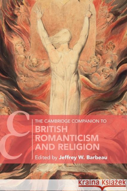 The Cambridge Companion to British Romanticism and Religion Jeffrey Barbeau 9781108711050