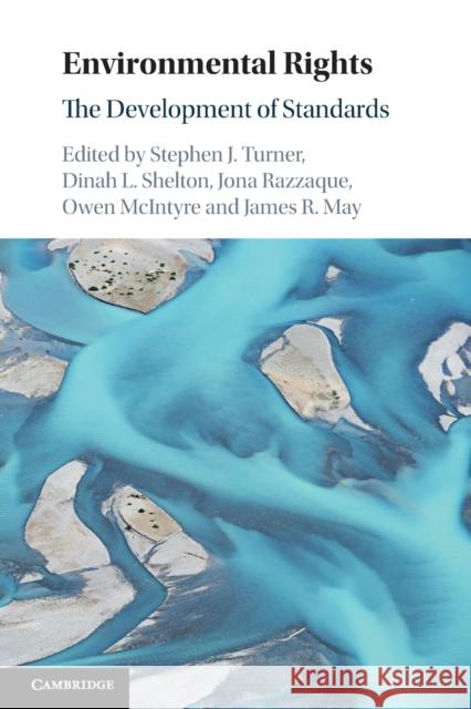 Environmental Rights: The Development of Standards Turner, Stephen J. 9781108711746