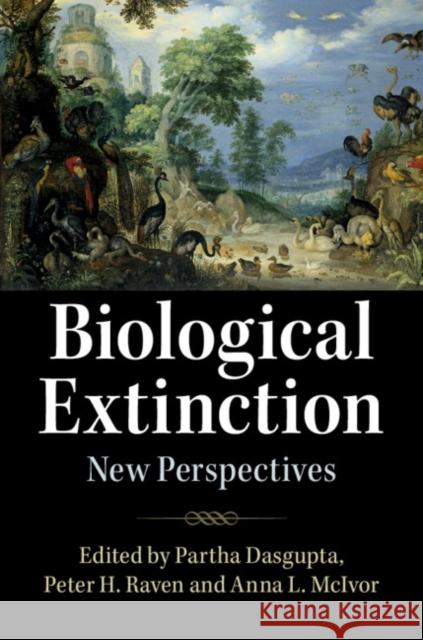 Biological Extinction: New Perspectives Dasgupta, Partha 9781108711814 Cambridge University Press