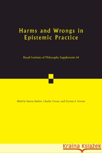 Harms and Wrongs in Epistemic Practice Barker, Simon 9781108712637 Cambridge University Press