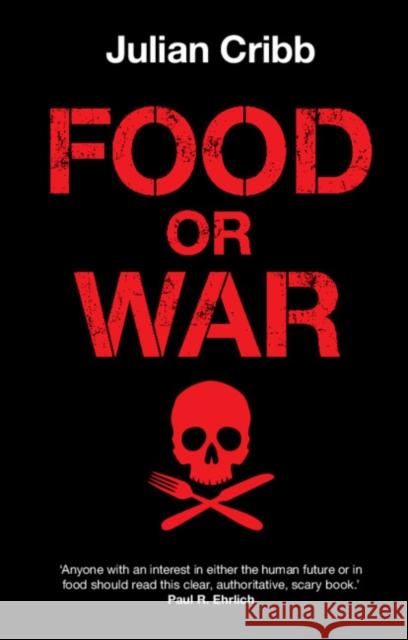 Food or War Julian Cribb 9781108712903