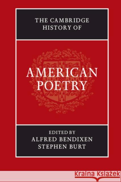 The Cambridge History of American Poetry Alfred Bendixen (Princeton University, New Jersey), Stephen Burt (Harvard University, Massachusetts) 9781108713214